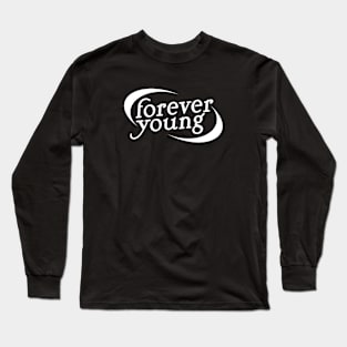 forever young Long Sleeve T-Shirt